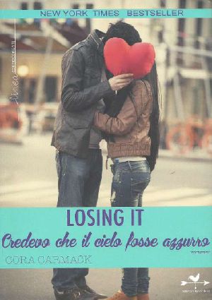 [Losing It 01] • Losing It Credevo Che Il Cielo Fosse Azzurro